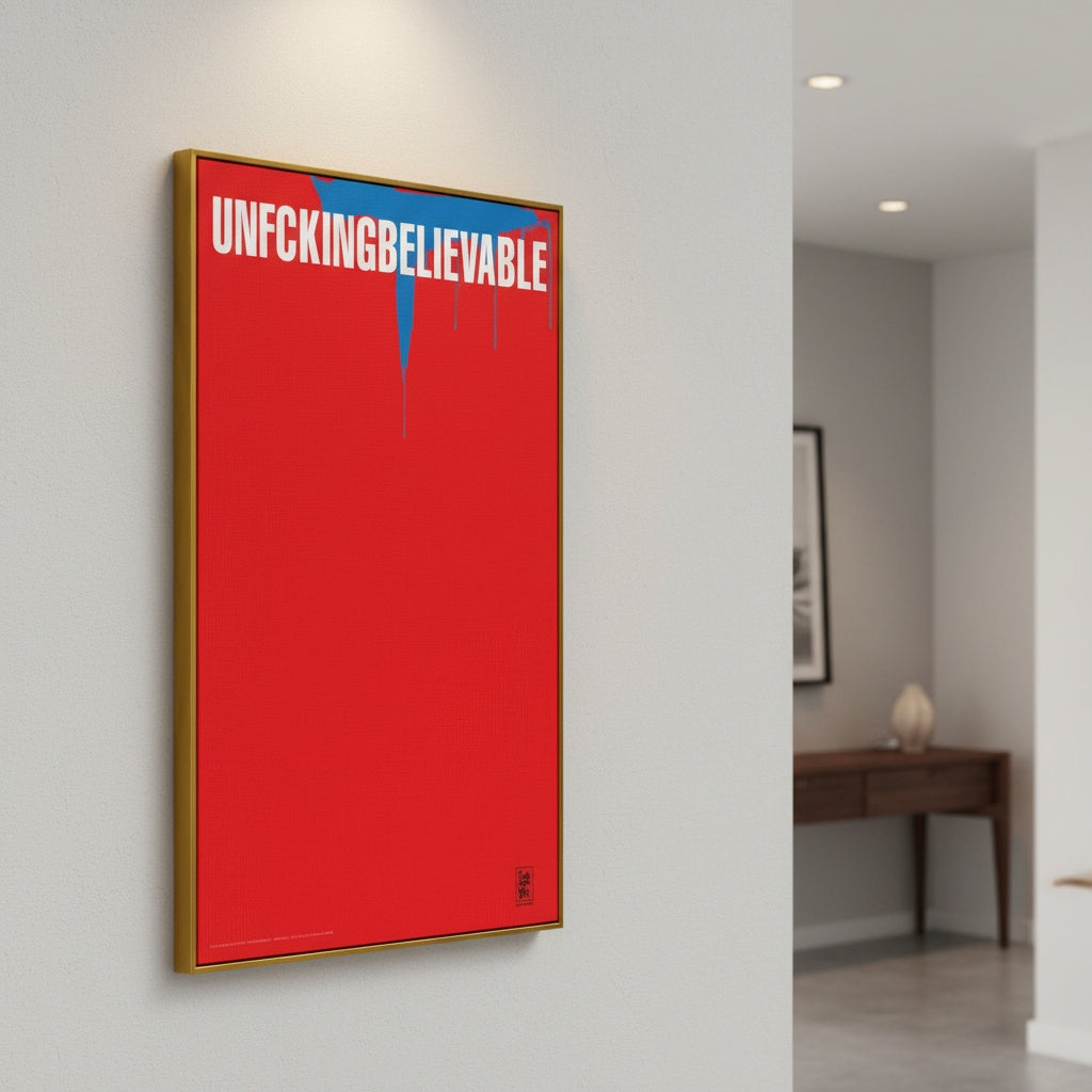 Unfckingbelievable | Unframed