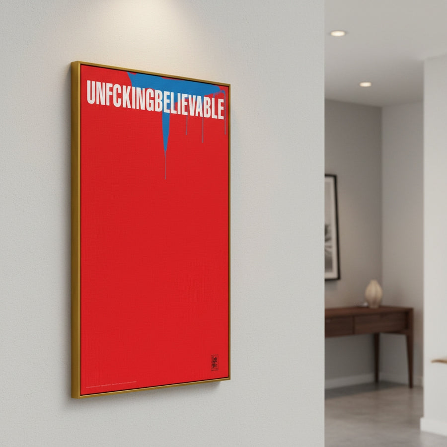 Unfckingbelievable | Unframed